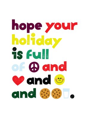 Kate Smith Co. Holiday Full Of Peace And Love And Smiles And Cookies And Milk Christmas Card