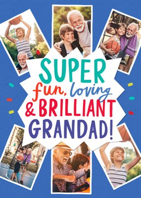 Super Fun Loving And Brilliant Grandad Photo Upload Birthday Card