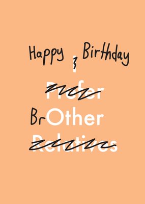 Happy Birthday Brother Humorous Typographic Birthday Card