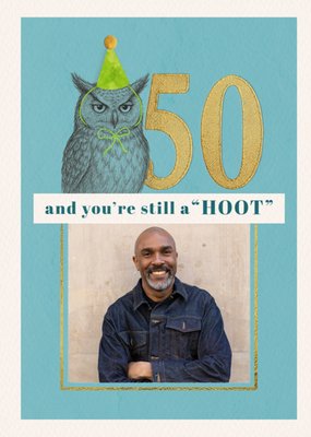 You’re Still A Hoot Photo Upload 50th Birthday Card