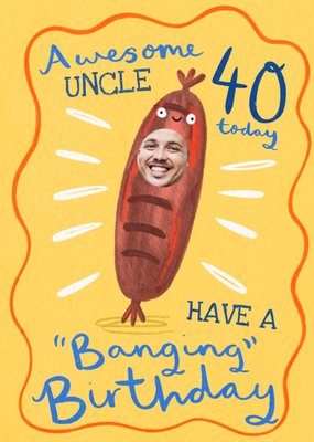 Awesome Uncle Banging 40th Birthday Face In Hole Card