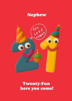Twenty Fun Here You Come Nephew Humour 21st Birthday Card