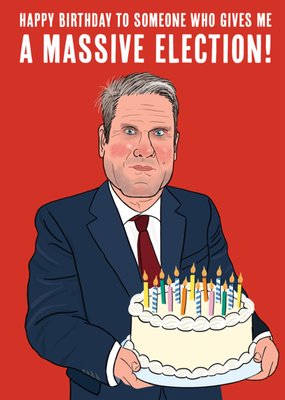 Happy Birthday To Someone Who Gives Me A Massive Election Card 