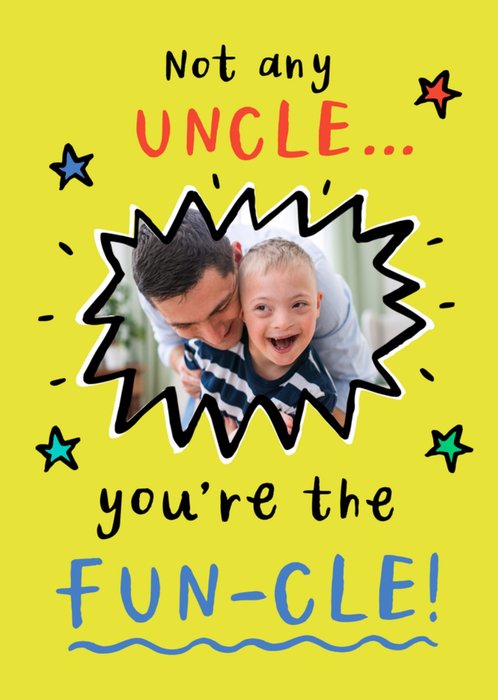 Not Any Uncle You're A Fun Cle Photo Upload Birthday Card