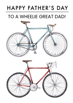 Bike Illustration To A Wheelie Great Dad Happy Father's Day Card