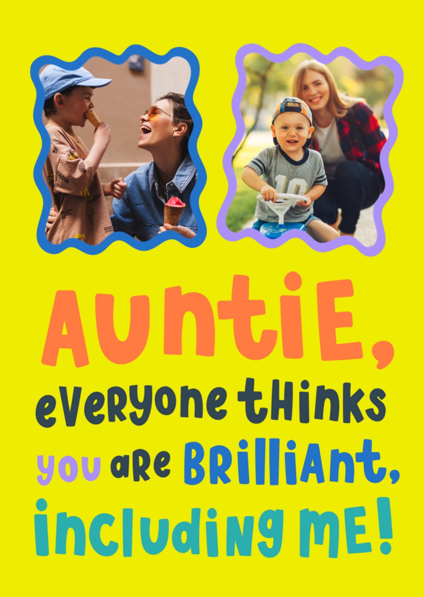 Moonpig Auntie Everyone Thinks You Are Brilliant Photo Upload Birthday Card
