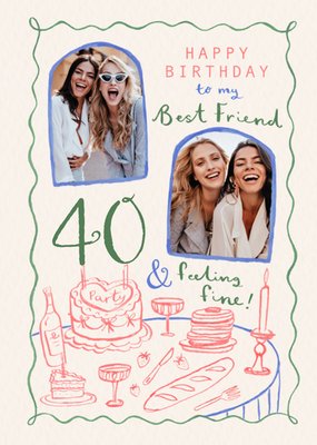 Best Friend 40 & Feeling Fine Photo Upload Birthday Card  