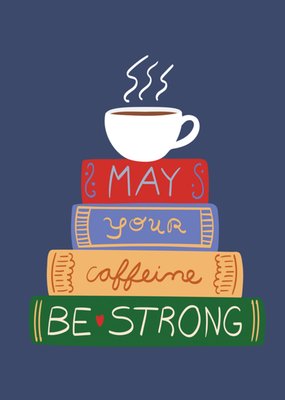 V Coterie May Your Caffeine Be Strong Typographic Illustrated Card
