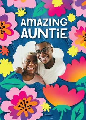 Vibrant Floral Amazing Auntie Photo Upload Birthday Card