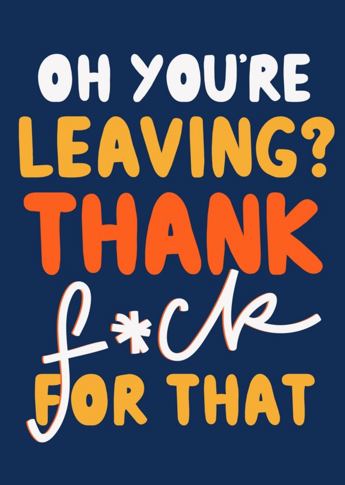 Moonpig Oh You're Leaving Funny Leaving Card