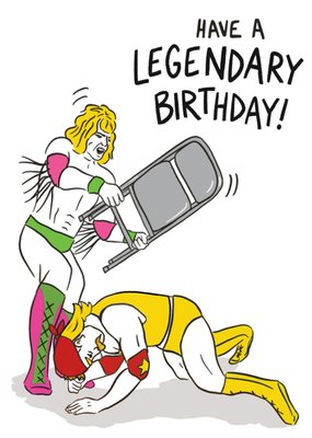 Have a Legendary Birthday Wrestling Card