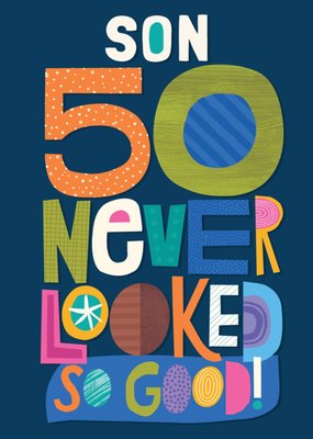 Son 50 Never Looked So Good Typographic Birthday Card