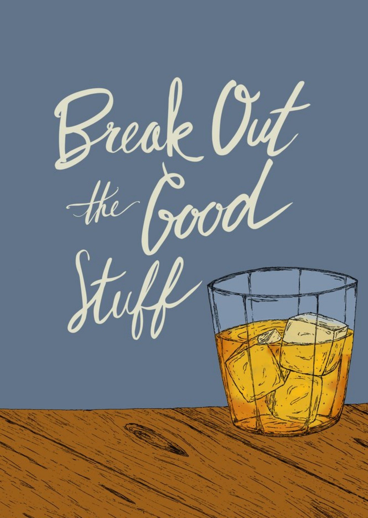 Moonpig Break Out The Good Stuff Drinking Birthday Card