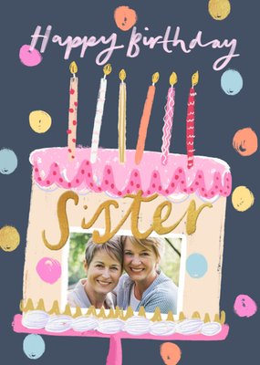 Photo Upload Sister Birthday Card with Cake Illustration