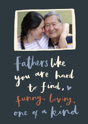 Fathers Like You Are Hard To Find Handwritten Photo Upload Father’s Day Card