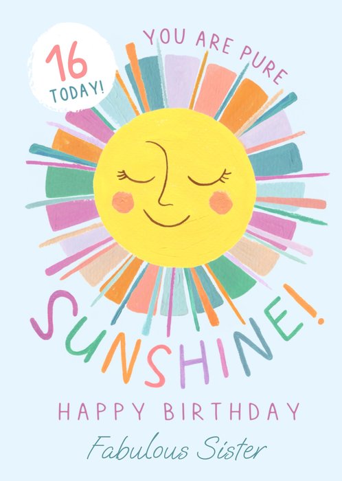 16 Today You Are Pure Sunshine Fabulous Sister Birthday Card