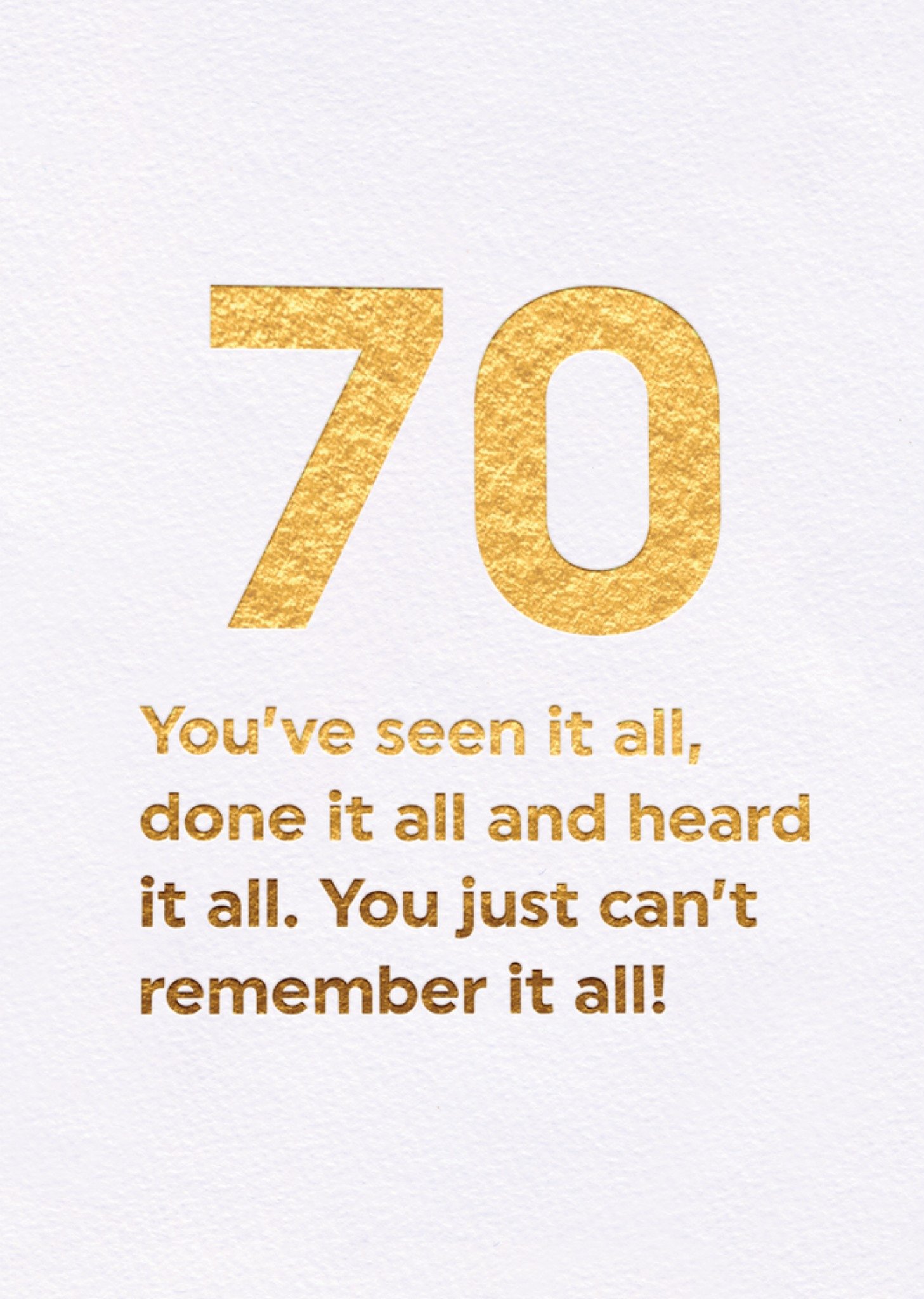 Brainbox Candy You've Seen It All, Done It All And Heard It All 70th Birthday Card Ecard