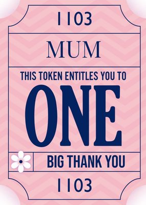 Mother's Day Card - Mum - token - big thank you