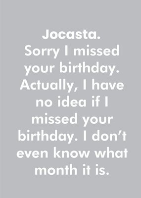 Objectables Sorry I Missed Your Birthday Funny Card