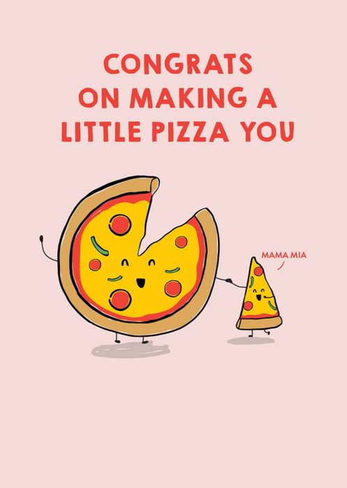 Scribbler Congrats On Making A Little Pizza You Illustrated Pizza And Slice Characters New Baby Card