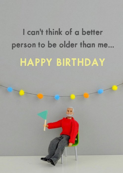 Funny Dolls I Can't Think Of A Better Person To Be Older Than Me Birthday Card