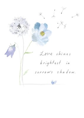 Floral Illustration Love Shines Brightest Sympathy Card