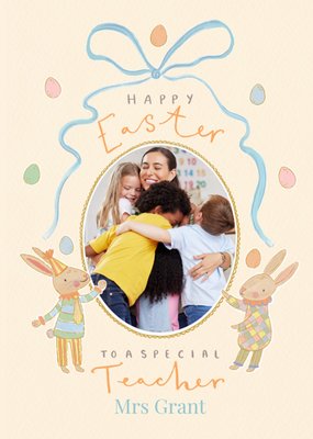 Special Teacher Photo Upload Happy Easter Card