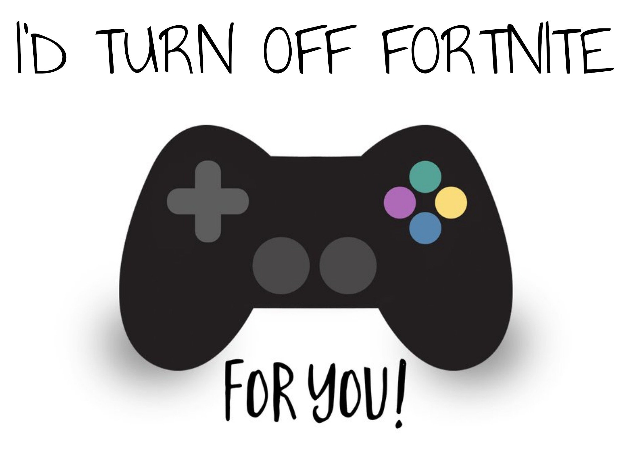 Moonpig I'd Turn Fortnite For You Gaming Birthday Day Card