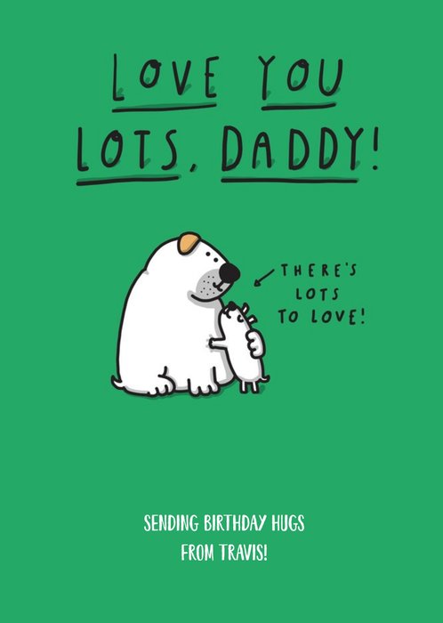 Sentimental Birthday Card - Love you lots, Daddy!