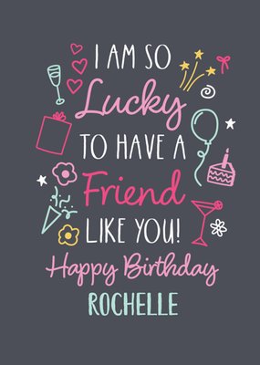 So Happy To Have A Friend Like You Typographic Birthday Card