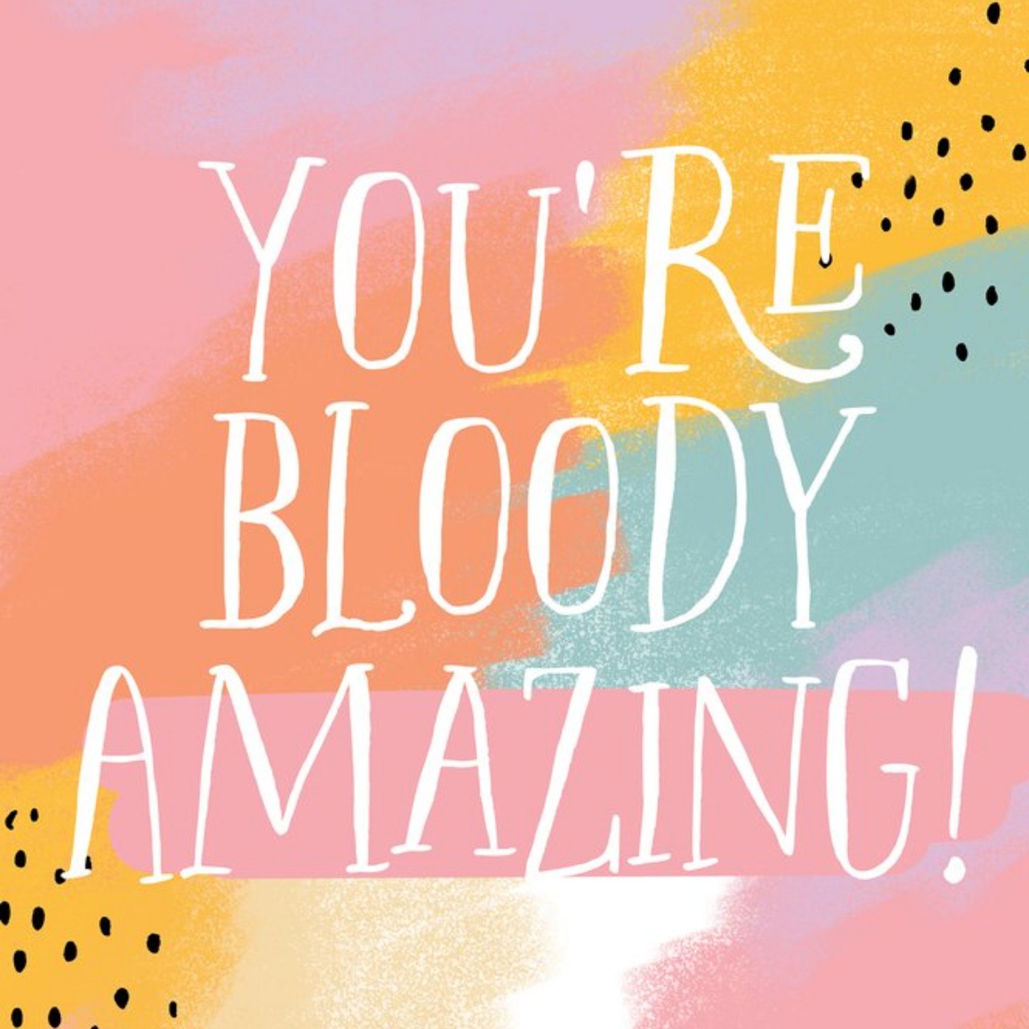 Moonpig Christie Williams Typographic Colourful Abstract You're Amazing Card