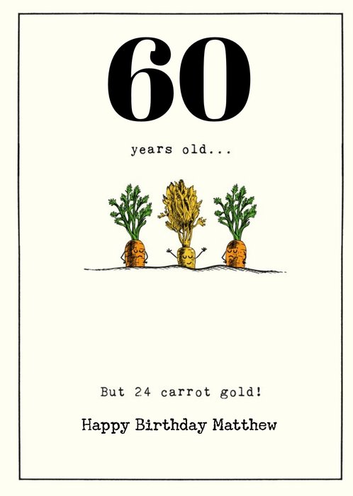 60 years old but 24 carrot gold 60th Birthday card