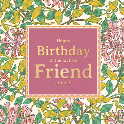 William Morris Lovliest Friend Floral Birthday Card
