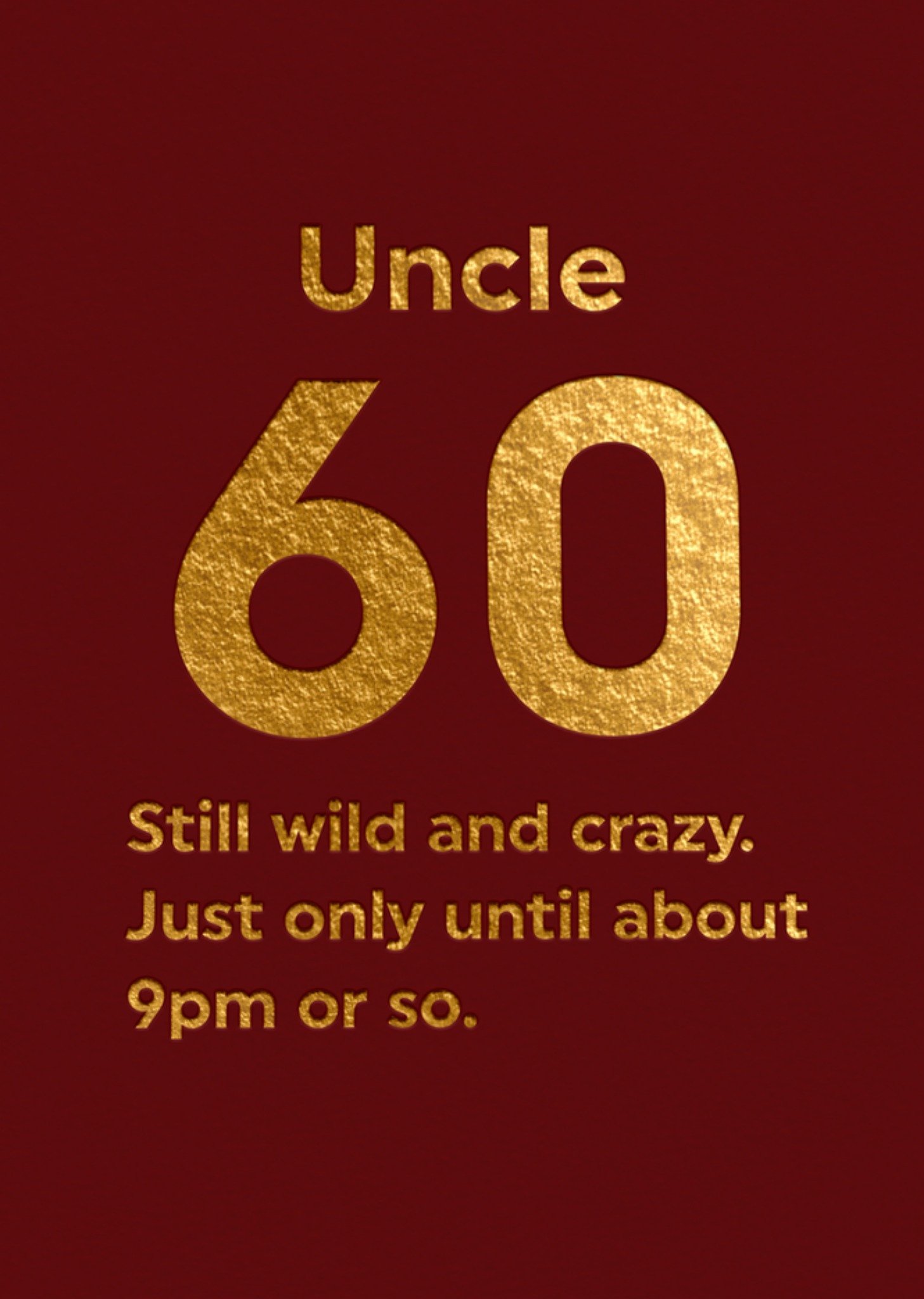 Moonpig Brainbox Candy Uncle 60 Today Still Wild And Crazy Humorous Typographic Birthday Card