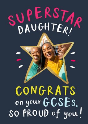 Superstar Daughter Congrats On Your GCSEs Photo Upload Card