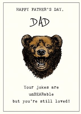 Typographic Illustration Happy Fathers Day Your Jokes Are Unbearable Personalised Card