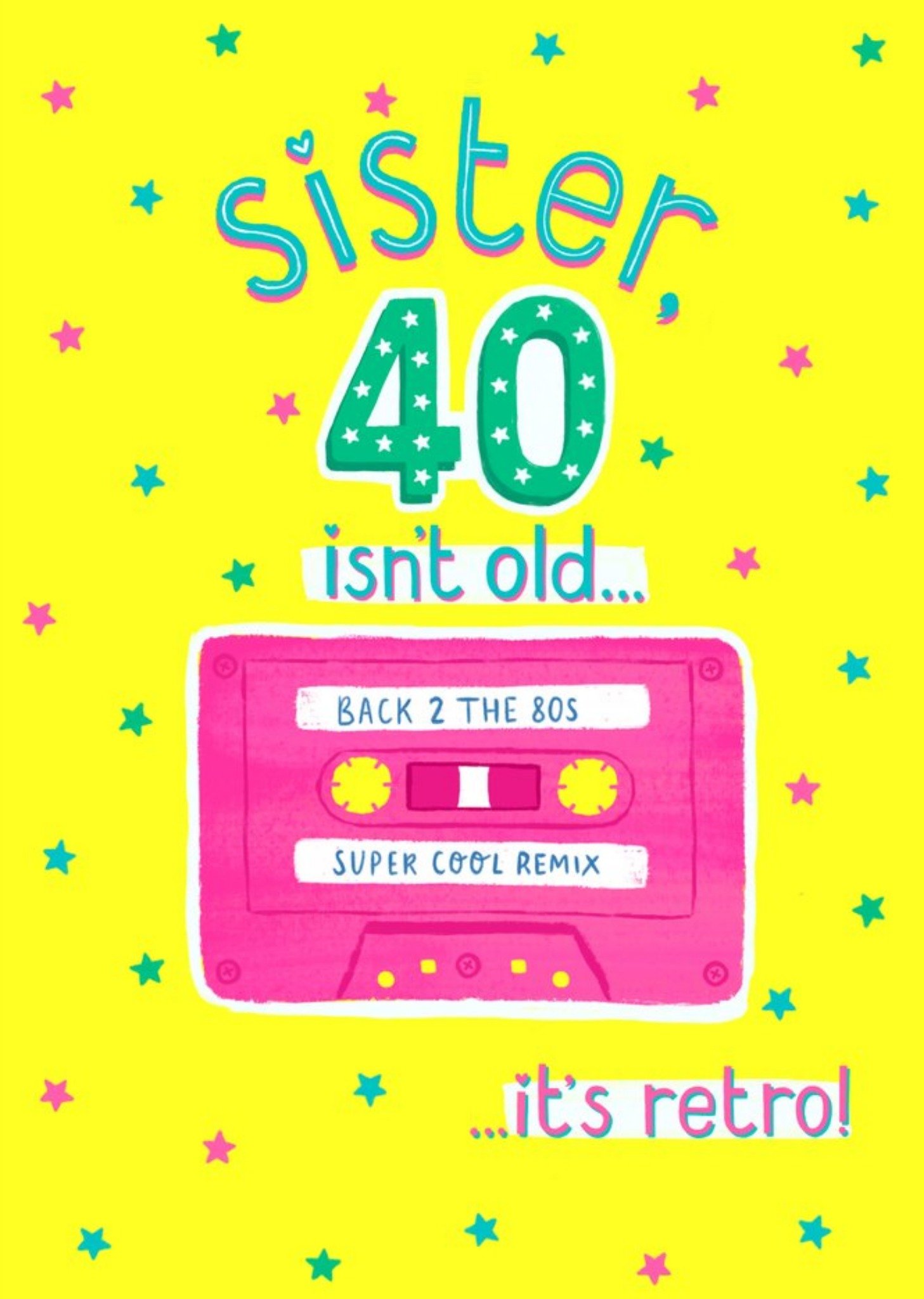 Moonpig Typographic Cassette Sister 40 Isn't Old It's Retro Birthday Card