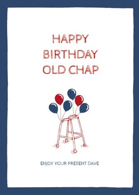 Birthday Card - Walking Frame - Birthday Balloons - Old Chap