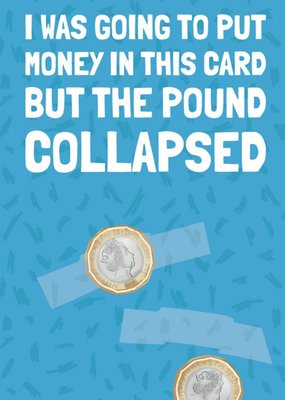 But The Pound Collapsed Card