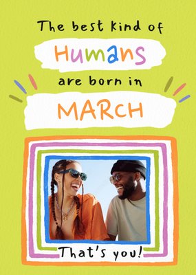 The Best Kind Of Humans Are Born In March Photo Upload Birthday Card