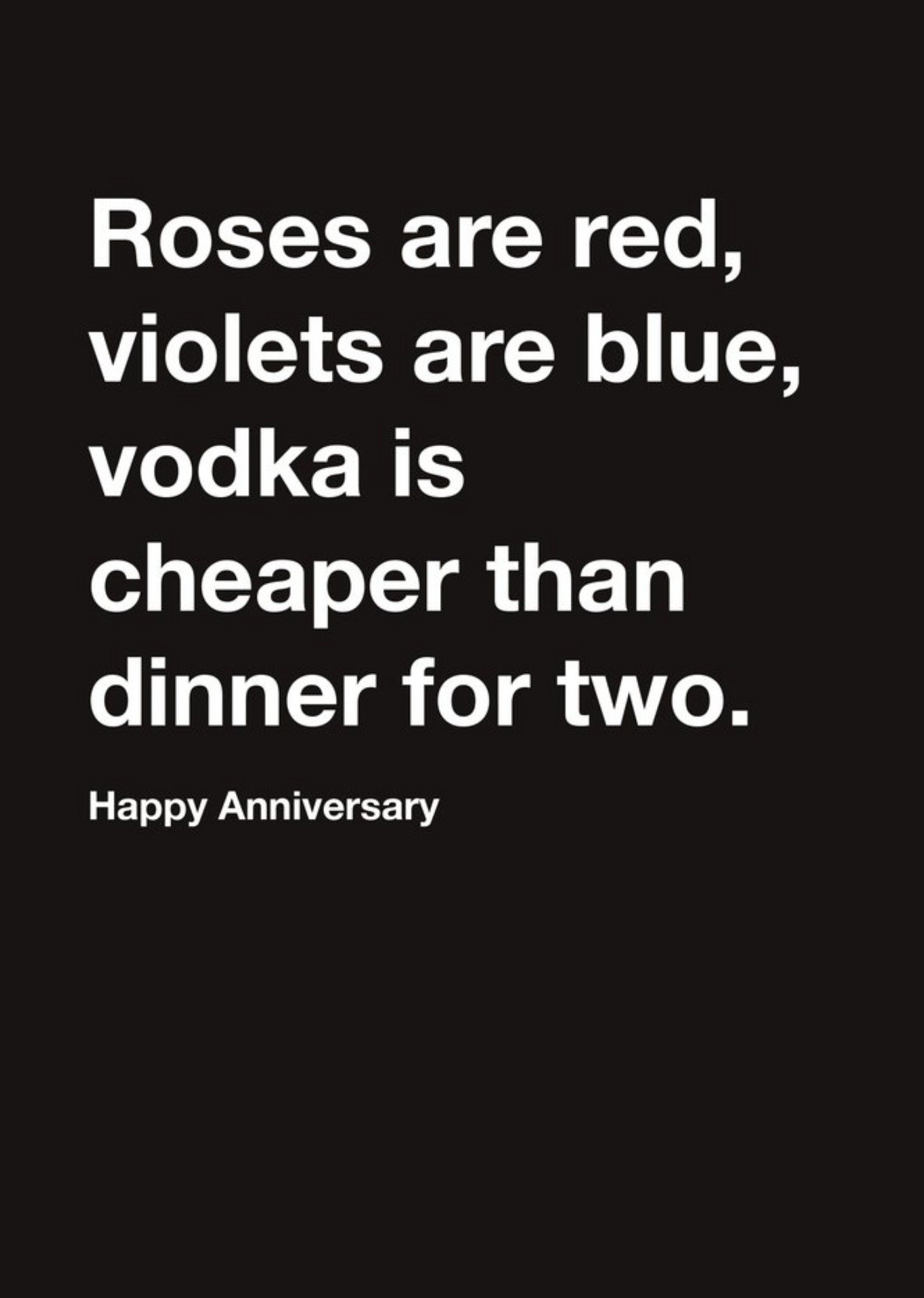 Moonpig Carte Blanche Roses Are Red, Vodka Is Cheaper Than Dinner For Two Happy Anniversary Card