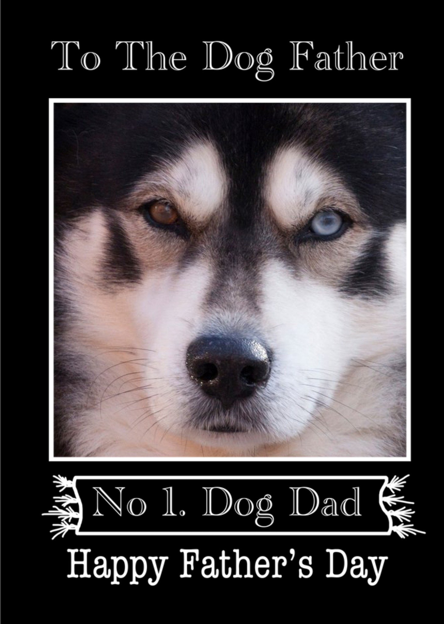 Moonpig Photo Of A Husky To The Dog Father No 1 Dog Dad Photo Upload Father's Day Card