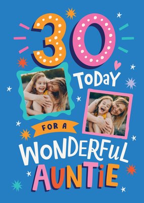 30 Today Wonderful Auntie Photo Upload Birthday Card