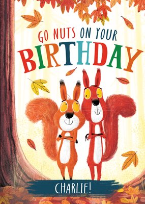 Go Nuts On Your Birthday Illustrated Squirrels Birthday Card