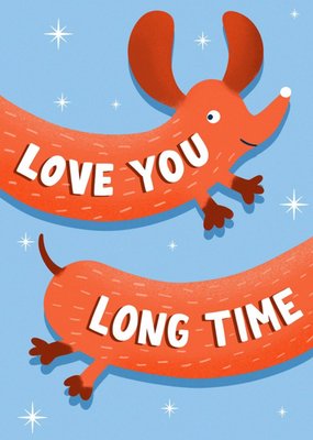 Love You Long Time Card