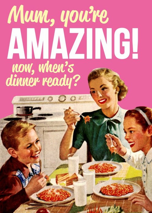 Mum When's Dinner Ready Funny Retro Card