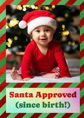 Santa Approved Since Birth Photo Upload Christmas Card
