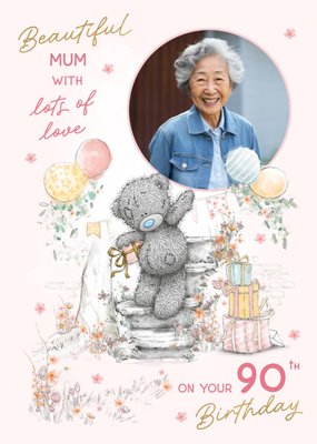 Tatty Teddy Photo Upload Beautiful Mum 90th Birthday Card