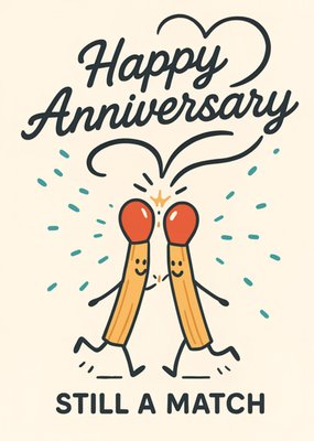 Happy Anniversary Still A Match Illustrated Anniversary Card