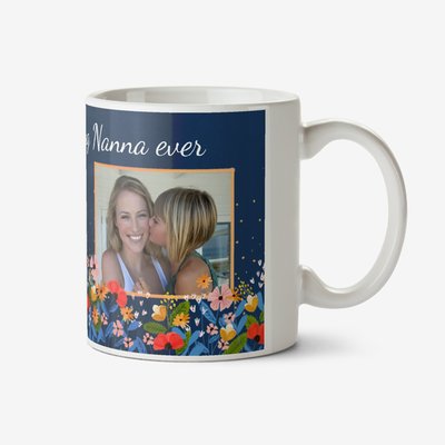 The Most Amazing Nanna Ever Photo Upload Mug
